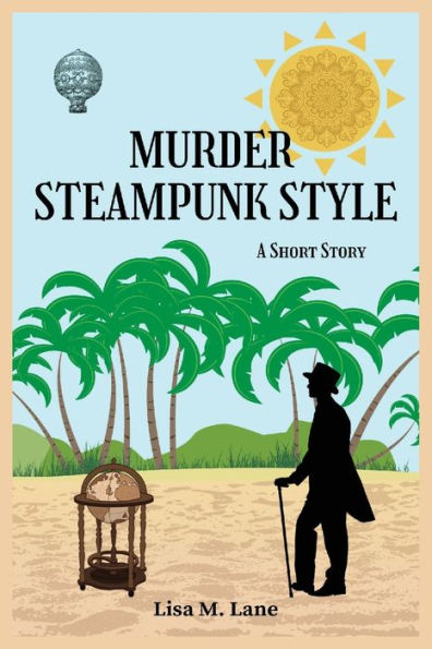 Murder Steampunk Style: A Short Story