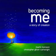 Title: Becoming Me: A Story of Creation, Author: Martin Boroson