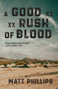 Title: A Good Rush of Blood, Author: Matt Phillips