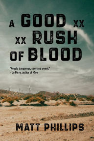 Title: A Good Rush of Blood, Author: Matt Phillips