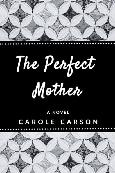 The Perfect Mother: A Novel