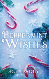 Free audio book downloading Peppermint Wishes (English Edition) 9798986997346 by D.L. Darby