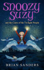 Snoozy Suzy: And the Curse of the Twilight People