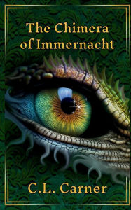 Free downloads for kindle books The Chimera of Immernacht by C L Carner ePub