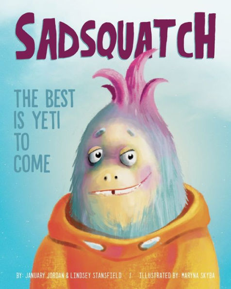 Sadsquatch: The Best is Yeti to Come