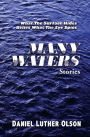 Many Waters: Stories