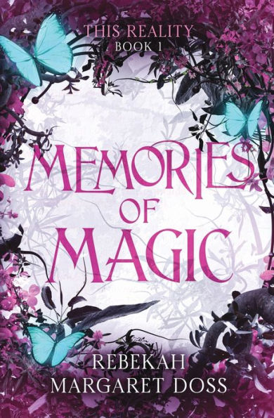 Magic of Memories: A Fae Reverse Harem (This Reality Book 1)