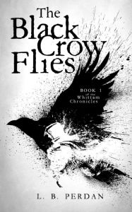 Free ebooks to download for free The Black Crow Flies PDB ePub by L. B. Perdan