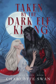 Free download mp3 books Taken by the Dark Elf King by Charlotte Swan, Charlotte Swan DJVU 9798987019214 (English literature)