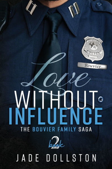Love Without Influence: Book 2 in the Bouvier Family Saga
