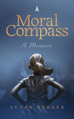 Moral Compass: A Memoir