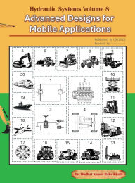 Title: Hydraulic Systems Volume 8: Advanced Designs for Mobile Applications, Author: Medhat Khalil