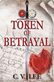Title: Token of Betrayal, Author: C V Lee