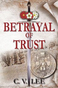Title: Betrayal of Trust, Author: C V Lee