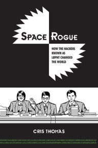 Free downloading of e books Space Rogue: How the Hackers Known as L0pht Changed the World CHM iBook 9798987032411 (English Edition) by Cris Thomas