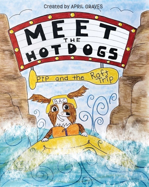 Meet the Hotdogs-Pip and Raft Trip