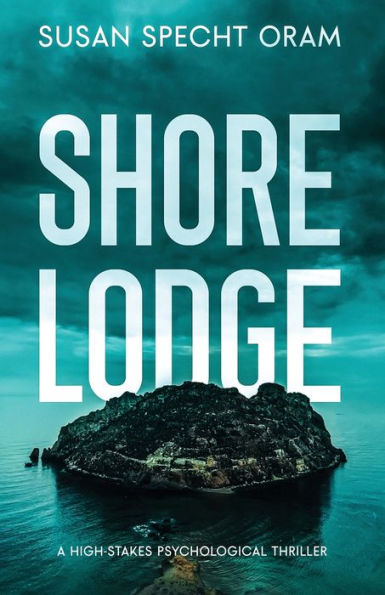 Shore Lodge: A high-stakes psychological thriller