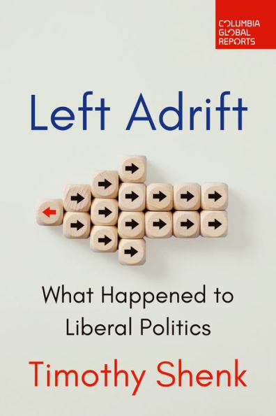 Left Adrift: What Happened to Liberal Politics