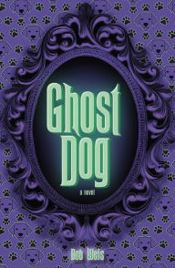 Free ibook downloads for ipad Ghost Dog: A Novel by Bob Weis, George Scribner PDF 9798987058923