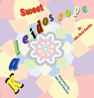 Title: Sweet Kaleidoscope, Author: John David Rawlins