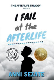 Title: I Fail at the Afterlife, Author: Anni Sezate