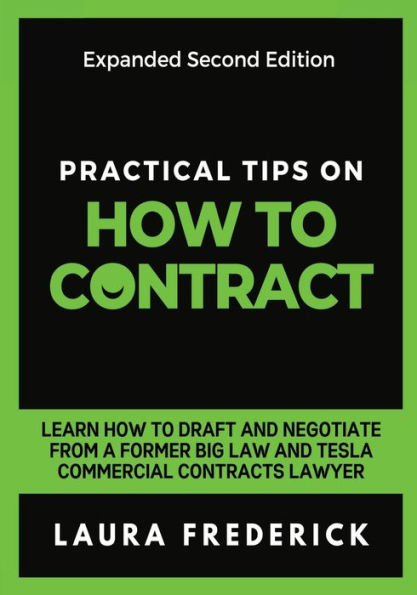 Practical Tips on How to Contract: Learn Draft and Negotiate From a Former Big Law Tesla Commercial Contracts Lawyer