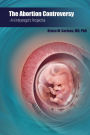 The Abortion Controversy: An Embryologist's Perspective