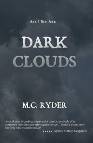 Title: All I See Are Dark Clouds, Author: M.C. Ryder
