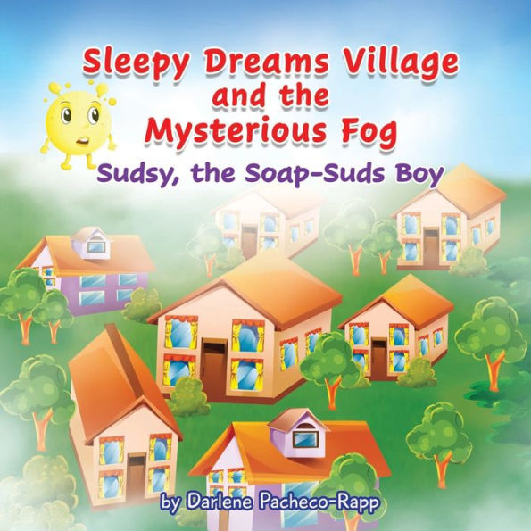 Sleepy Dreams Village and the Mysterious Fog: Sudsy, Soap-Suds Boy