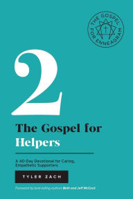 Title: The Gospel for Helpers: A 40-Day Devotional for Caring, Empathetic Supporters: (Enneagram Type 2), Author: Tyler Zach