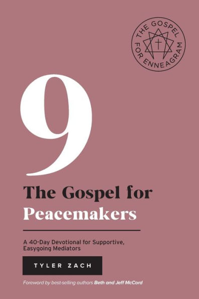 The Gospel for Peacemakers: A 40-Day Devotional Supportive, Easygoing Mediators: (Enneagram Type 9)