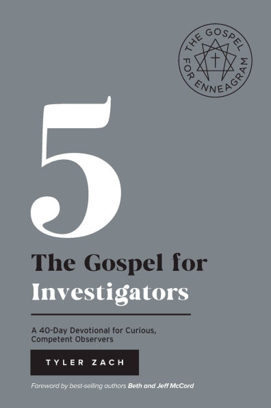 The Gospel for Investigators: A 40-Day Devotional Curious, Competent Observers: (Enneagram Type 5)
