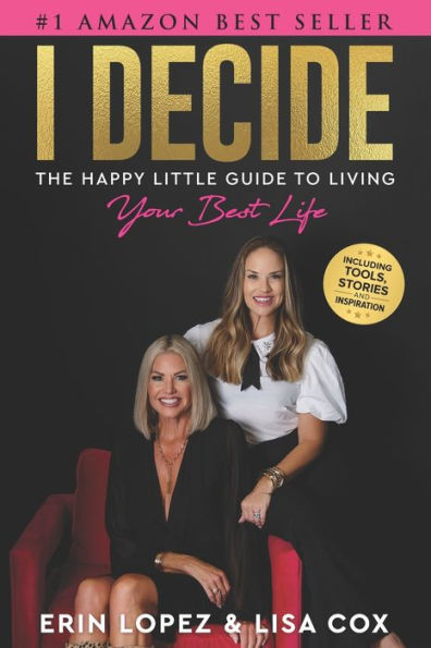 I Decide: The Happy Little Guide To Living Your Best Life