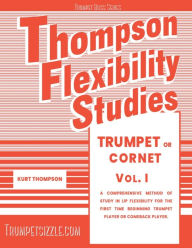 Title: Thompson Flexibility Studies for Trumpet or Cornet Vol. 1, Author: Kurt Thompson
