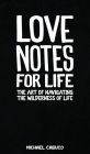 Love Notes for Life: The Art of Navigating the Wilderness of Life