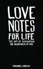 Love Notes for Life: The Art of Navigating the Wilderness of Life