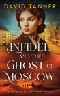 The Infidel and the Ghost of Moscow