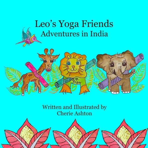 Leo's Yoga Friends: Adventures India