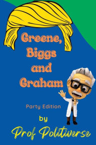 Title: Greene, Biggs and Graham, Author: Prof Politiverse