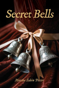 Title: Secret Bells, Author: Marsha Sabin Pester