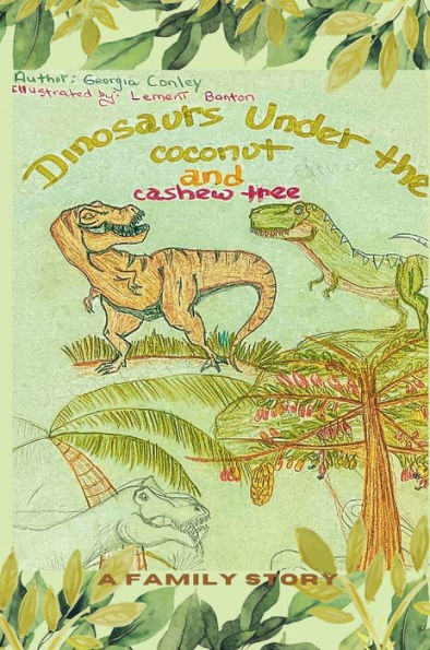 Dinosaurs under the Coconut and Cashew Tree