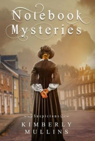 Free download ebooks english Notebook Mysteries ~ Suspicions in English by Kimberly Mullins, Kimberly Mullins 9798987114827 FB2