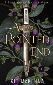 Title: A Pointed End - An opposites attract middle age steamy suspenseful romance, Author: Kit McKenna