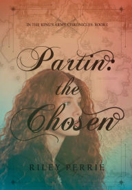 Title: Partin: the Chosen, Author: Riley J Perrie