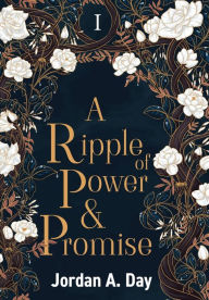 Ebook download for android A Ripple of Power and Promise by Jordan A Day, Jordan A Day in English 9798987121009