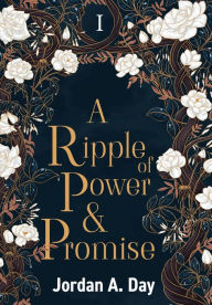 Free e book download in pdf A Ripple of Power and Promise by Jordan A Day, Jordan A Day English version 9798987121009 MOBI