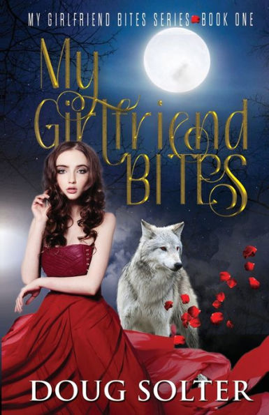 My Girlfriend Bites: A Teen Paranormal Romance
