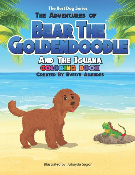The Adventures of Bear the Goldendoodle: And the Iguana Coloring Book