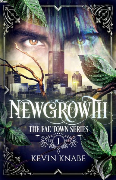 Newgrowth: Book 1 of The Fae Town Series
