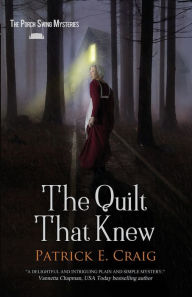 Title: The Quilt That Knew, Author: Patrick E Craig